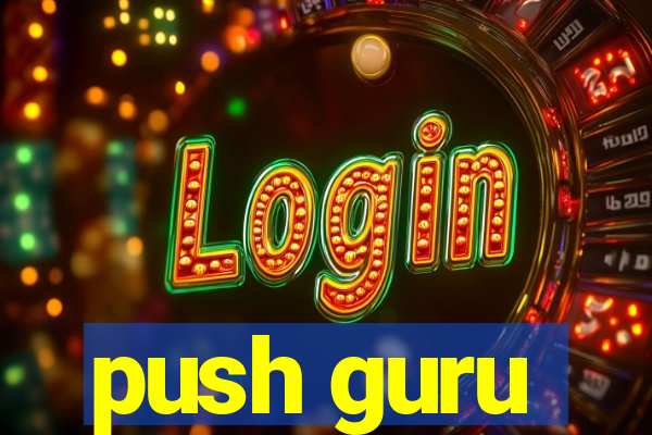 push guru